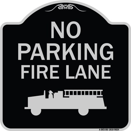 Signmission Designer Series-No Parking Fire Lane, Black & Silver Heavy-Gauge Aluminum, 18" x 18", BS-1818-9824 A-DES-BS-1818-9824